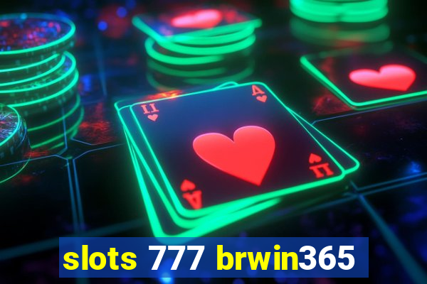 slots 777 brwin365